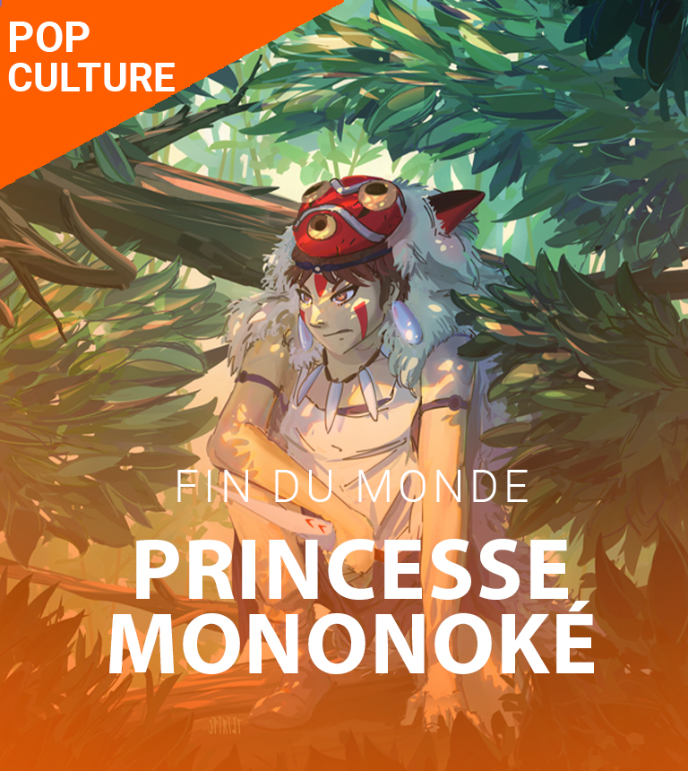 Princesse Mononoké – Soirée Fin du Monde