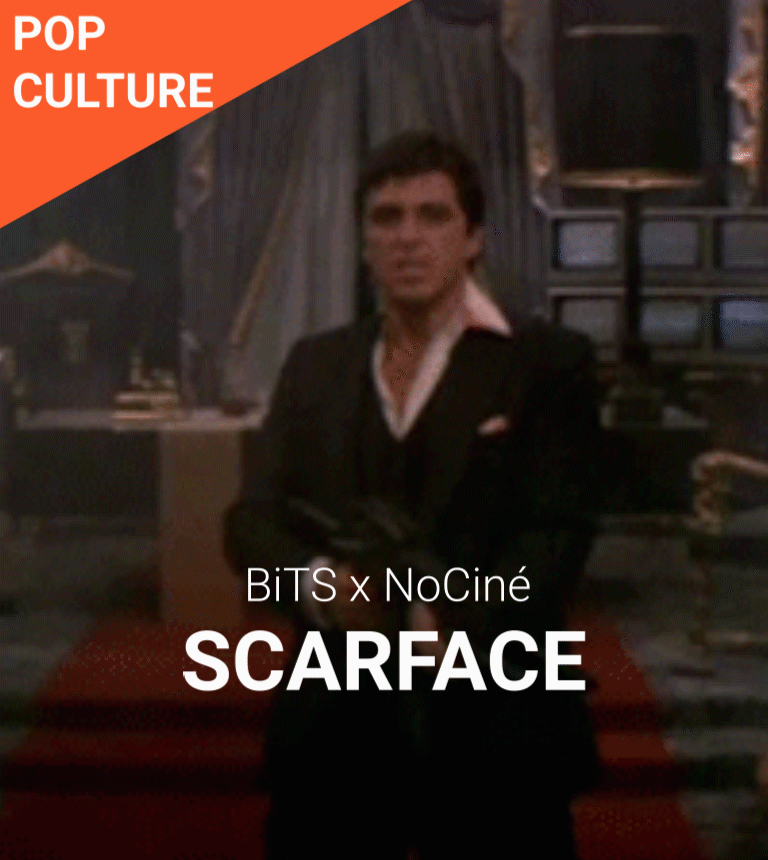 Scarface – BiTS x NoCiné
