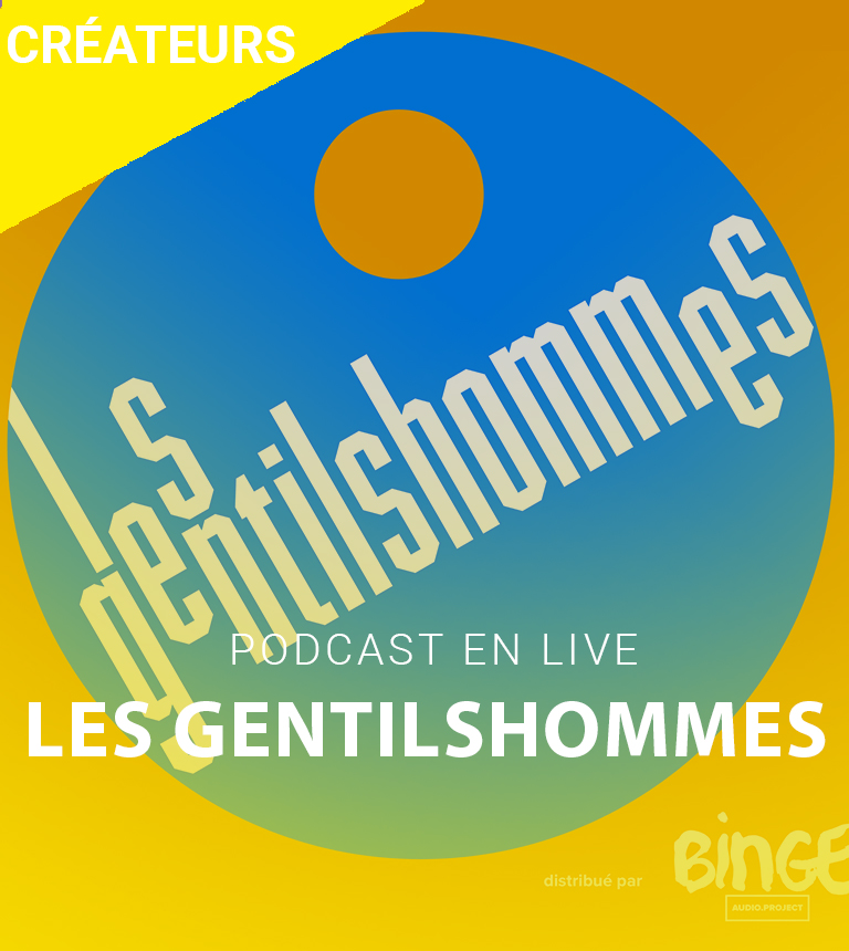 Les Gentilshommes – podcast en public