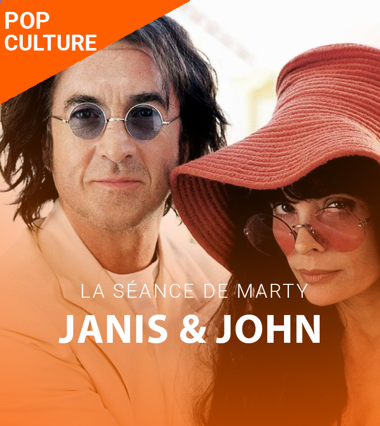 La Séance de Marty #2 – Janis et John