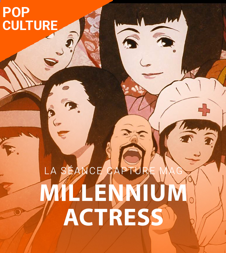 La Séance Capture Mag – Millennium Actress