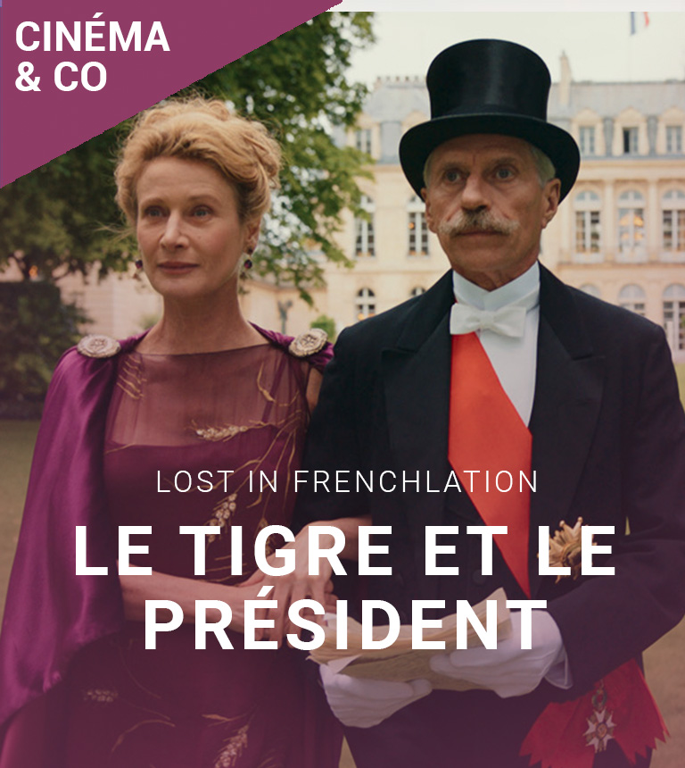 Lost in Frenchlation – Le Tigre et le Président